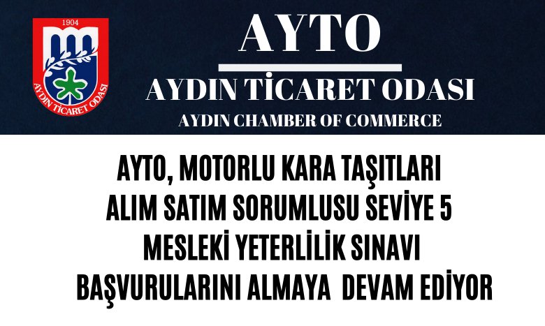 AYTO, MOTORLU KARA TAŞITLARI ALIM SATIM SORUMLUSU SEVİYE 5 MESLEKİ YETERLİLİK SINAVI BAŞVURULARINI ALMAYA DEVAM EDİYOR