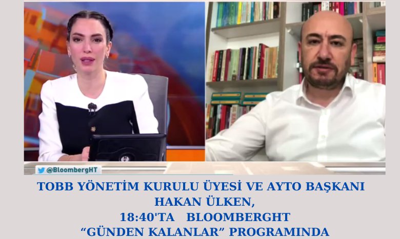 TOBB Yönetim Kurulu Üyesi ve Odamız Başkanı Hakan ÜLKEN bugün saat 18:40’ta Bloomberght'de yayınlanacak olan, Gözde ÖZKÖSEOĞLU’nun sunduğu “Günden Kalanlar” programına konuk oluyor.