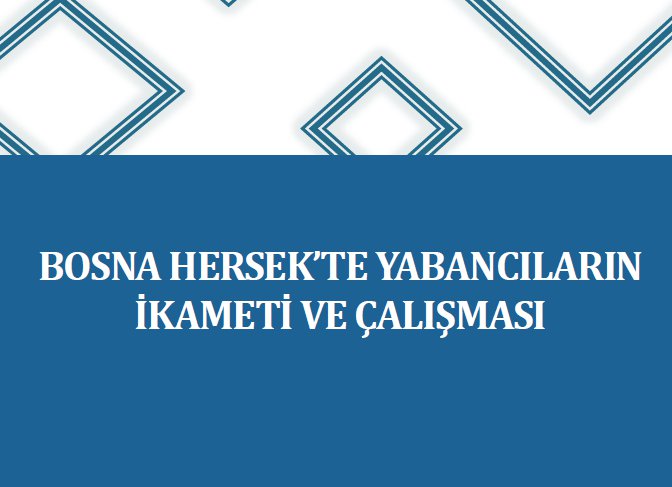 YATIRIMCILARIN BOSNA- HERSEK'TE İKAMETİ VE ÇALIŞMALARINA İLİŞKİN MEVZUATA DAİR KİTAPÇIK