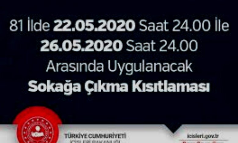 81 İlde 22.05.2020 Saat 24.00 İle 26.05.2020 Saat 24.00 Arasında Uygulanacak Sokağa Çıkma Kısıtlaması