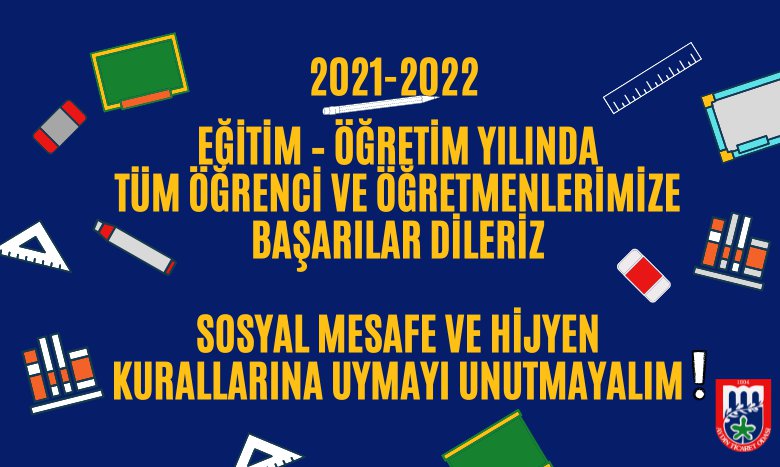 2021-2022 Eğitim – Öğretim Yılında Tüm Öğrenci Ve Öğretmenlerimize Başarılar Dileriz.